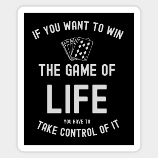 How to win the game of life? A motivational quote. Magnet